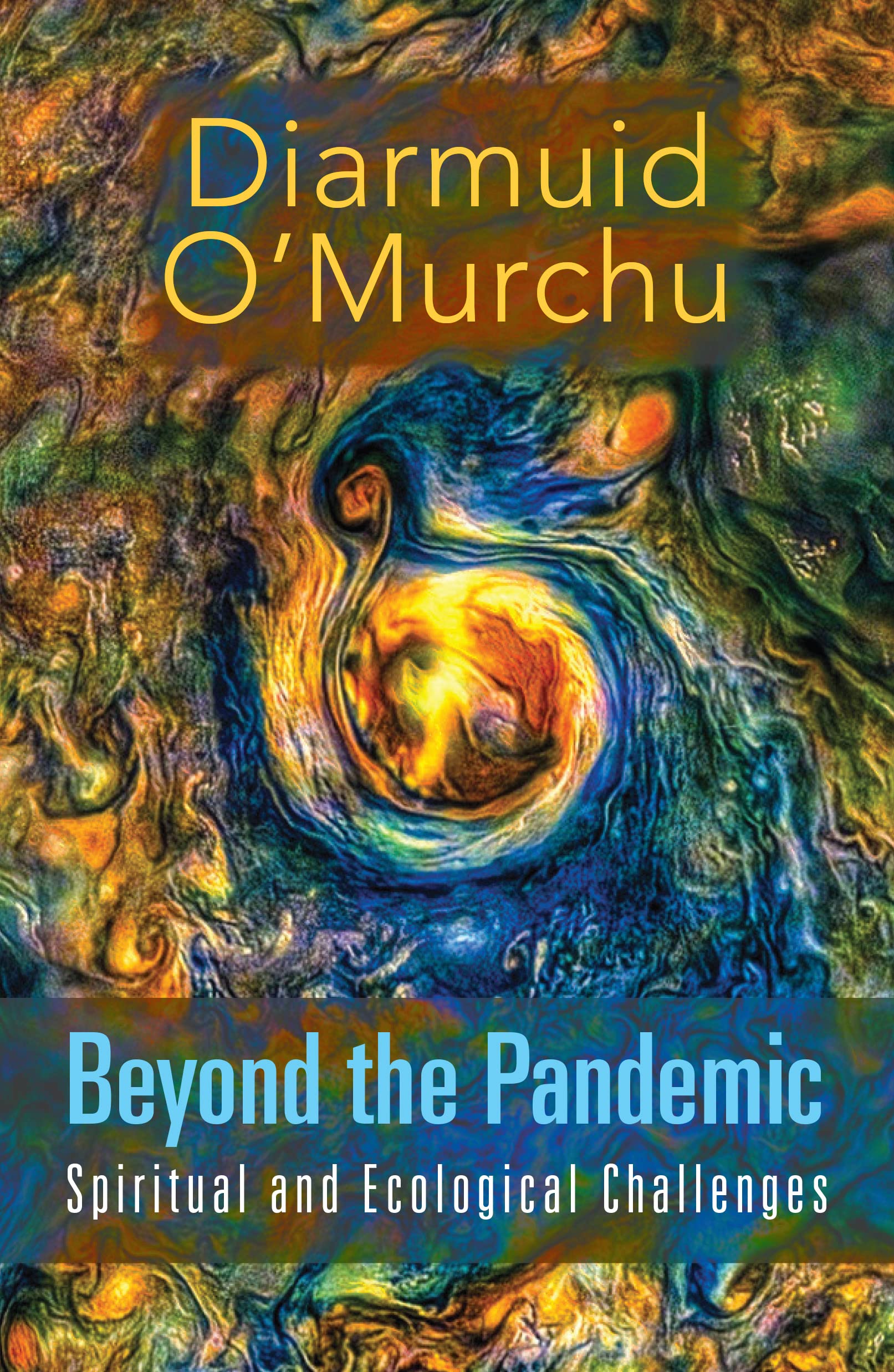 1. Beyond the Pandemic: Spiritual and Ecological Challenges